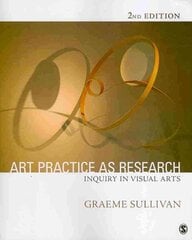 Art Practice as Research: Inquiry in Visual Arts 2nd Revised edition kaina ir informacija | Knygos apie meną | pigu.lt