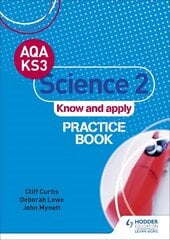 AQA Key Stage 3 Science 2 'Know and Apply' Practice Book цена и информация | Книги для подростков и молодежи | pigu.lt