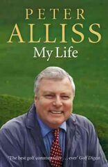 Peter Alliss-My Life kaina ir informacija | Biografijos, autobiografijos, memuarai | pigu.lt
