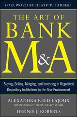 Art of Bank M&A: Buying, Selling, Merging, and Investing in Regulated Depository Institutions in the New Environment kaina ir informacija | Ekonomikos knygos | pigu.lt