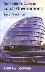 Politico's Guide to Local Government 2nd Revised edition kaina ir informacija | Socialinių mokslų knygos | pigu.lt
