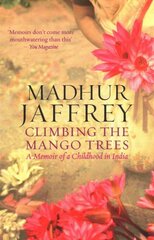 Climbing the Mango Trees: A Memoir of a Childhood in India kaina ir informacija | Biografijos, autobiografijos, memuarai | pigu.lt