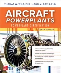 Aircraft Powerplants: Powerplant Certification, Tenth Edition 10th edition цена и информация | Книги по социальным наукам | pigu.lt