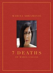 Marina Abramovic: 7 Deaths of Maria Callas цена и информация | Книги об искусстве | pigu.lt