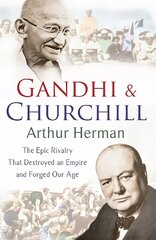 Gandhi and Churchill: The Rivalry That Destroyed an Empire and Forged Our Age цена и информация | Исторические книги | pigu.lt