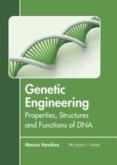 Genetic Engineering: Properties, Structures and Functions of DNA цена и информация | Книги по экономике | pigu.lt