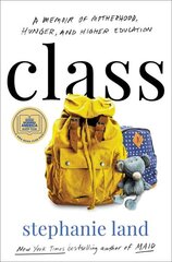 Class: A Memoir of Motherhood, Hunger, and Higher Education цена и информация | Биографии, автобиогафии, мемуары | pigu.lt
