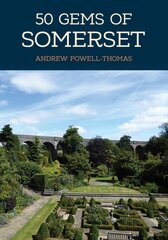 50 Gems of Somerset: The History & Heritage of the Most Iconic Places kaina ir informacija | Knygos apie sveiką gyvenseną ir mitybą | pigu.lt