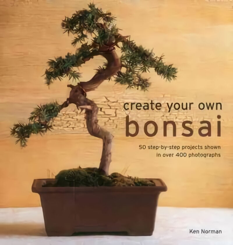 Create Your Own Bonsai kaina ir informacija | Knygos apie sodininkystę | pigu.lt