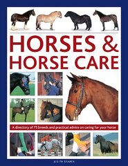 Horses & Horse Care: A directory of 75 breeds and practical advice on caring for your horse kaina ir informacija | Knygos apie sveiką gyvenseną ir mitybą | pigu.lt