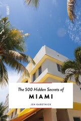 500 Hidden Secrets of Miami New edition цена и информация | Путеводители, путешествия | pigu.lt