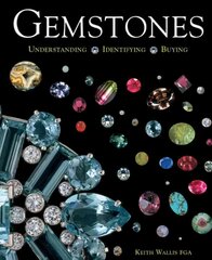 Gemstones: Understanding, Identifying, Buying New edition kaina ir informacija | Knygos apie meną | pigu.lt