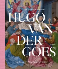 Face to Face with Hugo van der Goes: Old Master, New Interpretation цена и информация | Книги об искусстве | pigu.lt