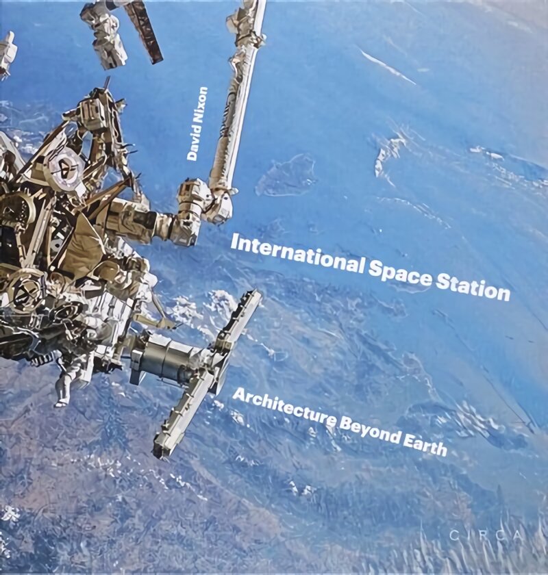 International Space Station: Architecture Beyond Earth kaina ir informacija | Knygos apie architektūrą | pigu.lt