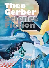 Theo Gerber: Science Fiction kaina ir informacija | Knygos apie meną | pigu.lt