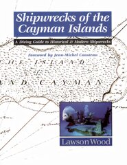 Shipwrecks of the Cayman Islands: A Diving Guide to Historical & Modern Shipwrecks kaina ir informacija | Knygos apie sveiką gyvenseną ir mitybą | pigu.lt