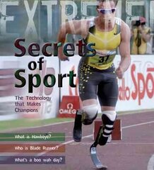 Extreme Science: Secrets of Sport: The Technology that makes Champions kaina ir informacija | Knygos paaugliams ir jaunimui | pigu.lt