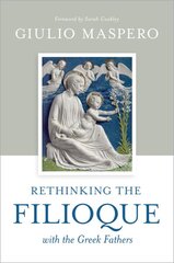 Rethinking the Filioque with the Greek Fathers цена и информация | Духовная литература | pigu.lt