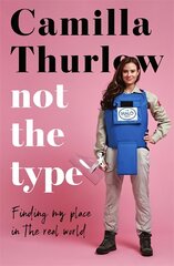 Not the Type: Finding your place in the real world цена и информация | Биографии, автобиогафии, мемуары | pigu.lt