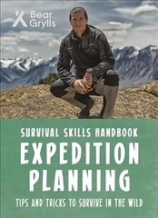 Bear Grylls Survival Skills: Expedition Planning цена и информация | Книги для подростков и молодежи | pigu.lt