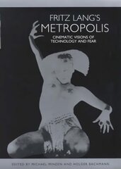 Fritz Lang's Metropolis: Cinematic Visions of Technology and Fear kaina ir informacija | Knygos apie meną | pigu.lt