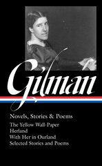 Charlotte Perkins Gilman: Novels, Stories & Poems (loa #356) цена и информация | Fantastinės, mistinės knygos | pigu.lt