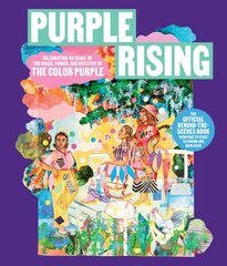 Purple Rising: Celebrating 40 Years of the Magic, Power, and Artistry of The Color Purple kaina ir informacija | Knygos apie meną | pigu.lt