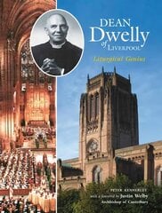 Dean Dwelly of Liverpool: Liturgical Genius kaina ir informacija | Biografijos, autobiografijos, memuarai | pigu.lt