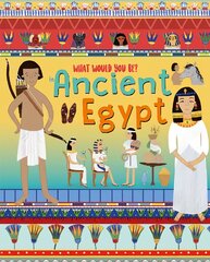 WHAT WOULD YOU BE IN ANCIENT EGYPT kaina ir informacija | Knygos mažiesiems | pigu.lt