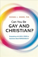 Can You be Gay and Christian?: Responding with Love and Truth to Questions About Homosexuality цена и информация | Духовная литература | pigu.lt
