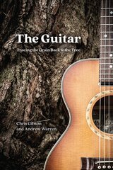 Guitar: Tracing the Grain Back to the Tree цена и информация | Книги об искусстве | pigu.lt