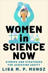 Women in Science Now: Stories and Strategies for Achieving Equity kaina ir informacija | Ekonomikos knygos | pigu.lt