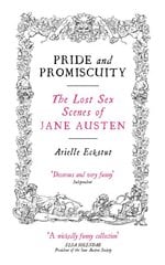 Pride And Promiscuity: The Lost Sex Scenes of Jane Austen Main - Re-issue kaina ir informacija | Fantastinės, mistinės knygos | pigu.lt