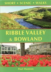 Ribble Valley and Bowland: Short Scenic Walks kaina ir informacija | Knygos apie sveiką gyvenseną ir mitybą | pigu.lt