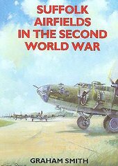 Suffolk Airfields in the Second World War цена и информация | Исторические книги | pigu.lt