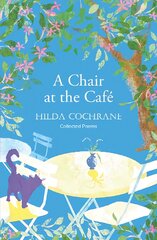 Chair at the Cafe: a journey in verse filled with a magical sense of place kaina ir informacija | Poezija | pigu.lt