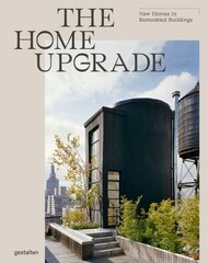 Home Upgrade: New Homes in Remodeled Buildings цена и информация | Книги по архитектуре | pigu.lt