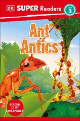 DK Super Readers Level 3 Ant Antics kaina ir informacija | Knygos paaugliams ir jaunimui | pigu.lt