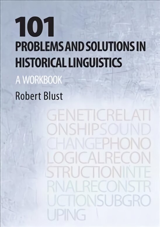 101 Problems and Solutions in Historical Linguistics: A Workbook цена и информация | Užsienio kalbos mokomoji medžiaga | pigu.lt