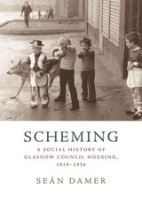 Scheming: A Social History of Glasgow Council Housing, 1919-1956 kaina ir informacija | Istorinės knygos | pigu.lt
