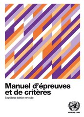 Recommendations on the Transport of Dangerous Goods (French Edition): Manual of Tests and Criteria цена и информация | Книги по социальным наукам | pigu.lt