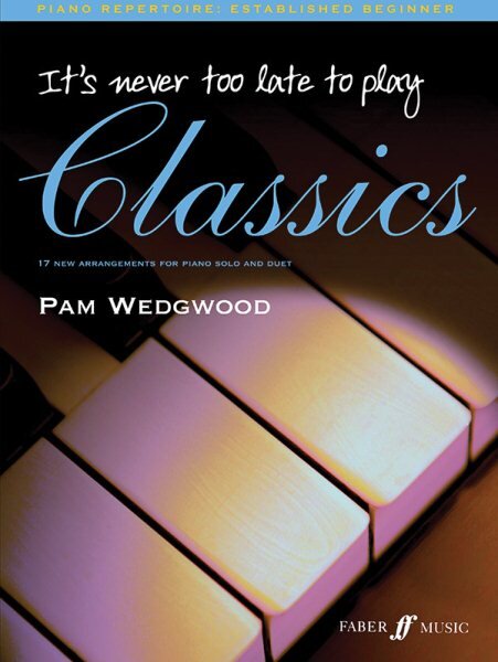 It's never too late to play classics kaina ir informacija | Knygos apie meną | pigu.lt