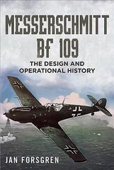 Messerschmitt BF 109: The Design and Operational History kaina ir informacija | Socialinių mokslų knygos | pigu.lt