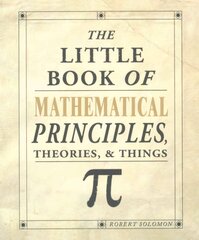 Little Book of Mathematical Principles, Theories & Things kaina ir informacija | Ekonomikos knygos | pigu.lt