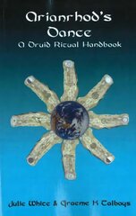 Arianrhod's Dance: A Druid Ritual Handbook цена и информация | Духовная литература | pigu.lt