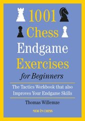 1001 Chess Endgame Exercises for Beginners: The Tactics Workbook that also Improves Your Endgame Skills kaina ir informacija | Knygos apie sveiką gyvenseną ir mitybą | pigu.lt