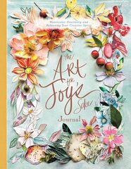 Art for Joys Sake Journal: Watercolor Discovery and Releasing Your Creative Spirit цена и информация | Книги о питании и здоровом образе жизни | pigu.lt