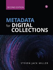 Metadata for Digital Collections [Ed. 2]: A How-To-Do-It Manual Second Edition kaina ir informacija | Enciklopedijos ir žinynai | pigu.lt