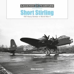 Short Stirling: RAF Heavy Bomber in World War II kaina ir informacija | Socialinių mokslų knygos | pigu.lt