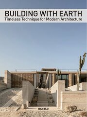 Building with Earth: Timeless Technique for Modern Architecture цена и информация | Книги по архитектуре | pigu.lt